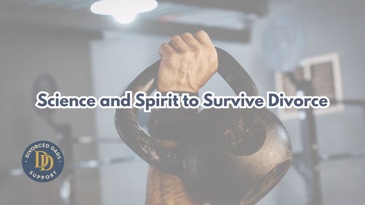 Why You Need Both Science and Spirit to Survive Divorce: The “Two-Handed Grip”