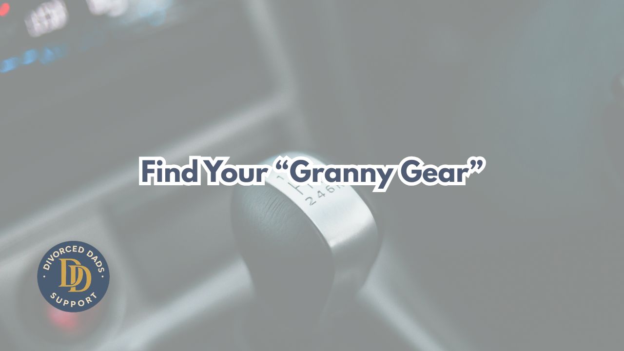 Stuck in the Divorce Ditch? Why You Need to Find Your “Granny Gear”